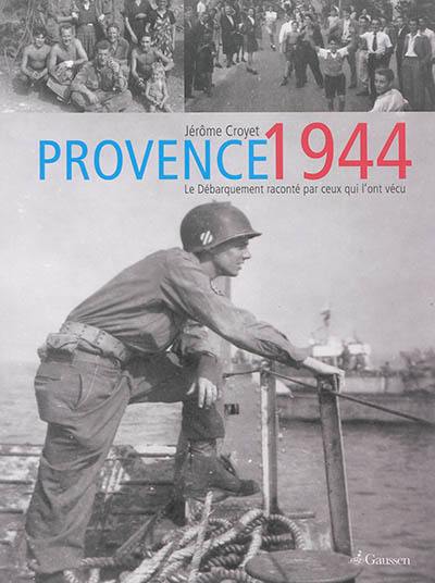 Provence, 1944 : le débarquement raconté par ceux qui l'ont vécu