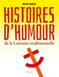 Histoires d'humour de la Lorraine traditionnelle