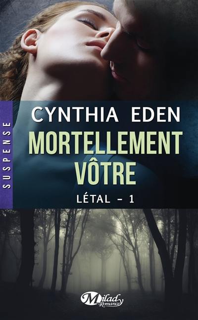 Létal. Vol. 1. Mortellement vôtre