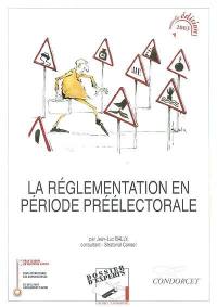 La réglementation en période préélectorale