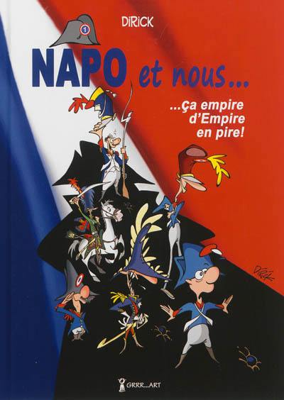 Napo et nous. Vol. 1. Ça empire d'Empire en pire !