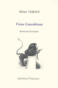 Victor Considerant : démocrate fouriériste