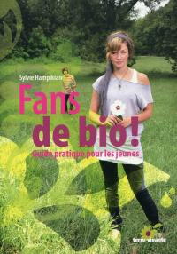 Fans de bio ! : guide pratique pour les jeunes