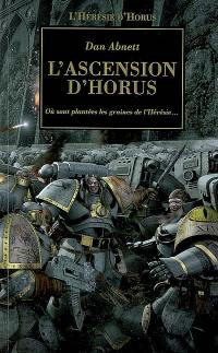 L'hérésie d'Horus. Vol. 1. L'ascension d'Horus : où sont plantées les graines de l'hérésie