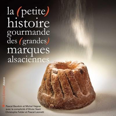 La petite histoire gourmande des grandes marques alsaciennes