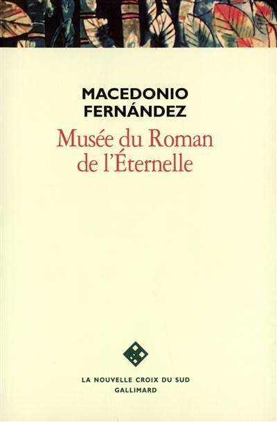 Musée du roman de l'éternelle : premier bon roman