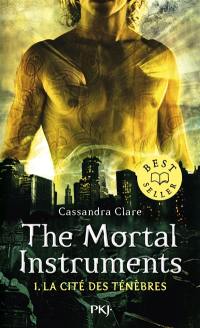 The mortal instruments. Vol. 1. La cité des ténèbres