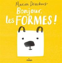 Bonjour, les formes !