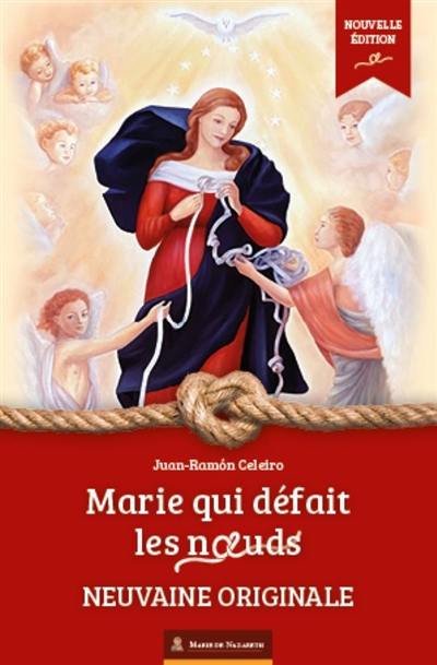 Marie qui défait les noeuds : neuvaine originale