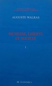 Oeuvres économiques complètes. Vol. 1. Richesse, liberté et société