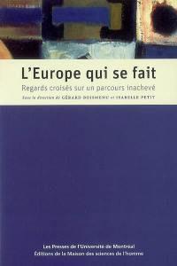 L'Europe qui se fait : regards croisés sur un parcours inachevé