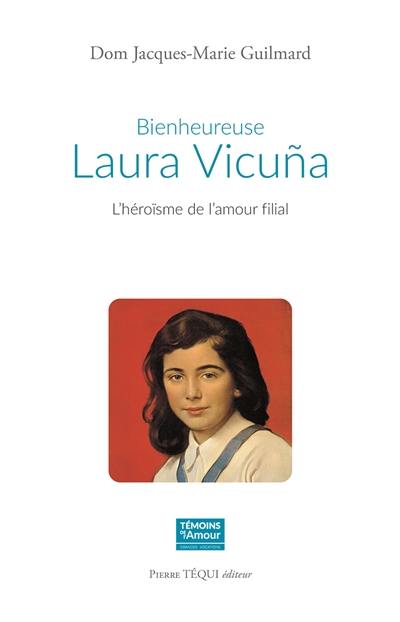 Bienheureuse Laura Vicuna : l'héroïsme de l'amour filial