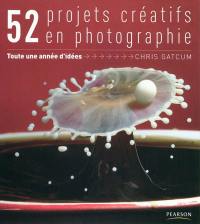 52 projets créatifs en photographie : une année d'idées en photographie