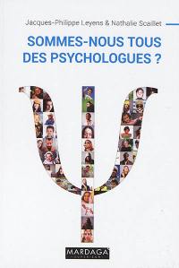 Sommes-nous tous des psychologues ?