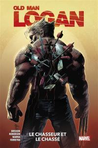 Old man Logan. Vol. 1. Le chasseur et le chassé