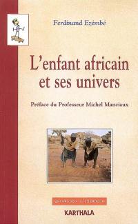 L'enfant africain et ses univers