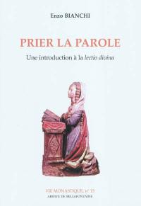 Prier la parole : une introduction à la Lectio divina