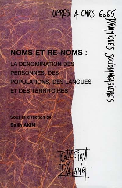 Noms et re-noms : la dénomination des personnes, des populations, des langues et des territoires