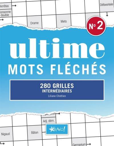 Ultime mots fléchés : 280 grilles intermédiaires. Vol. 2