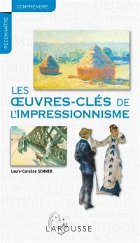 Les oeuvres-clés de l'impressionnisme