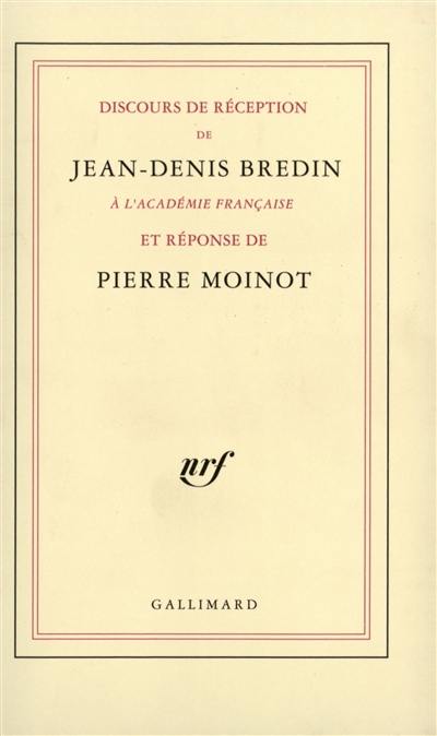 Discours de réception de Jean-Denis Bredin à l'Académie française et réponse de Pierre Moinot