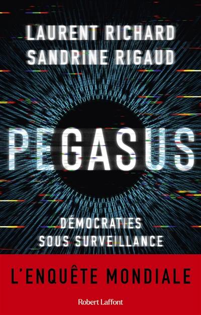 Pegasus : démocraties sous surveillance : l'enquête mondiale