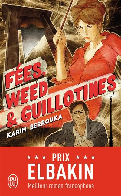 Fées, weed & guillotines : petite fantaisie pleine d'urbanité