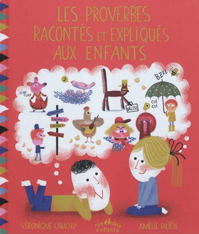 Les proverbes racontés et expliqués aux enfants