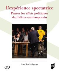 L'expérience spectatrice : penser les effets politiques du théâtre contemporain