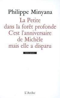 La petite dans la forêt profonde. C'est l'anniversaire de Michèle mais elle a disparu