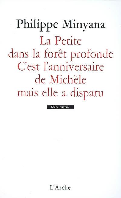 La petite dans la forêt profonde. C'est l'anniversaire de Michèle mais elle a disparu