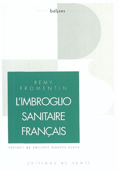 L'imbroglio sanitaire français : pour une vraie maîtrise médicalisée