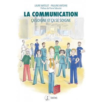 La communication : ça soigne et ça se soigne