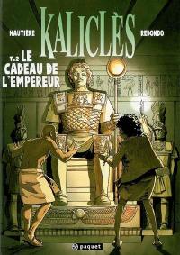 Kaliclès. Vol. 2. Le cadeau de l'empereur