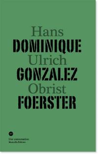 Dominique Gonzalez-Foerster, Hans Ulrich Obrist