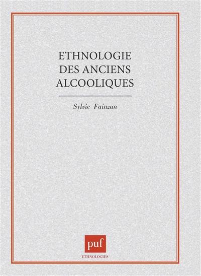 Ethnologie des anciens alcooliques : la liberté ou la mort