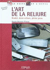 L'art de la reliure : bradel, demi-reliure, pleine peau, chemise, étui