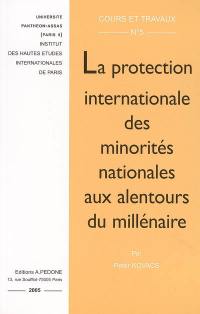 La protection internationale des minorités nationales aux alentours du millénaire