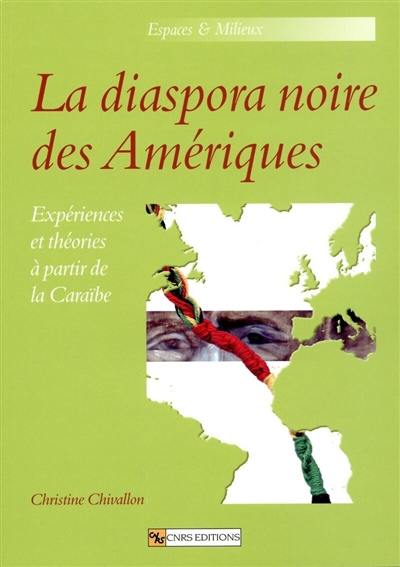 La diaspora noire des Amériques : expériences et théories à partir de la Caraïbe