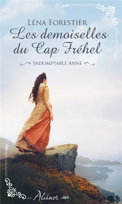 Les demoiselles du cap Fréhel : indomptable Anne