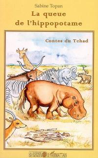 La queue de l'hippopotame : contes du Tchad