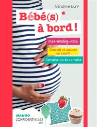 Bébés à bord ! : mes rendez-vous, conseils et astuces de coach : semaine après semaine