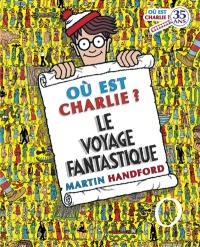 Où est Charlie ?. Le voyage fantastique