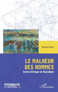 Le malheur des hommes : entre Afrique et Occident