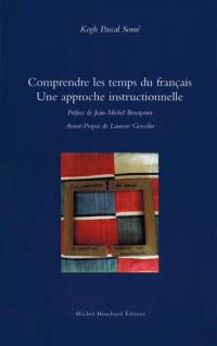 Comprendre les temps du français : une approche instructionnelle