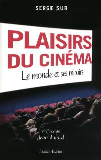 Plaisirs du cinéma : le monde et ses miroirs