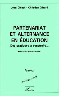 Partenariat et alternance en éducation : des pratiques à construire