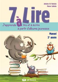 7 à lire : j'apprends à lire et à écrire à partir d'albums jeunesse : manuel 2e année