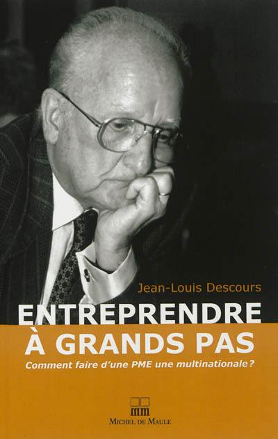 Entreprendre à grands pas : comment faire d'une PME une multinationale ? : document