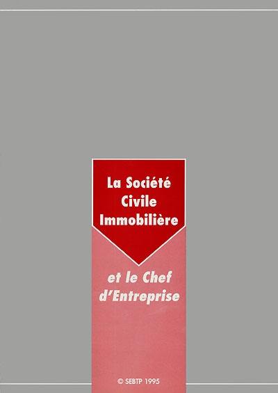 La société civile immobilière et le chef d'entreprise